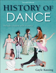 History of Dance 2nd Edition With Web Resource, Paperback / softback Book History of Dance 2nd Edition With Web Resource, Paperback / softback Book