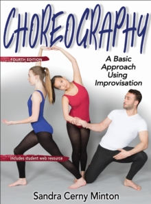 Choreography 4th Edition With Web Resource : A Basic Approach Using Improvisation, Paperback / softback Book Choreography 4th Edition With Web Resource : A Basic Approach Using Improvisation, Paperback / softback Book