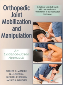 Orthopedic Joint Mobilization and Manipulation : An Evidence-Based Approach