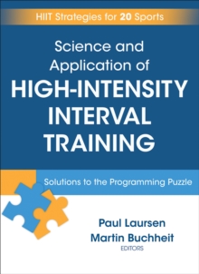 Science and Application of High Intensity Interval Training : Solutions to the Programming Puzzle