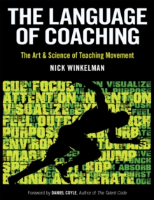 The Language of Coaching : The Art & Science of Teaching Movement