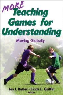 More Teaching Games for Understanding : Moving Globally