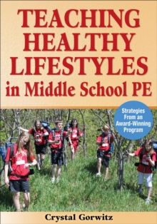 Teaching Healthy Lifestyles in Middle School PE : Strategies From an Award-Winning Program