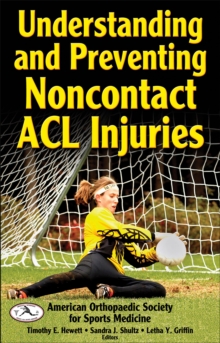 Understanding and Preventing Noncontact ACL Injuries