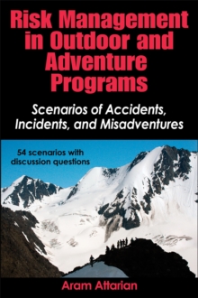 Risk Management in Outdoor and Adventure Programs : Scenarios of Accidents, Incidents, and Misadventures