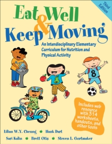 Eat Well & Keep Moving : An Interdisciplinary Elementary Curriculum for Nutrition and Physical Activity