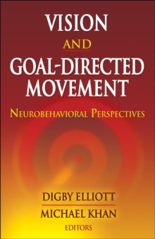 Vision and Goal-Directed Movement : Neurobehavioral Perspectives