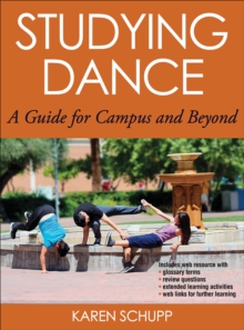 Studying Dance : A Guide for Campus and Beyond