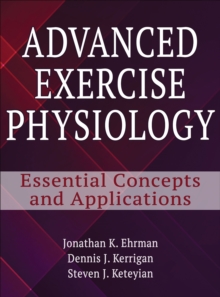 Advanced Exercise Physiology : Essential Concepts and Applications