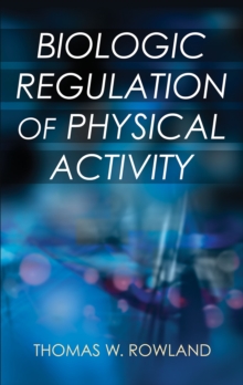 Biologic Regulation of Physical Activity