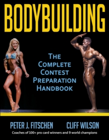 Bodybuilding : The Complete Contest Preparation Handbook