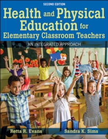 Health and Physical Education for Elementary Classroom Teachers : An Integrated Approach