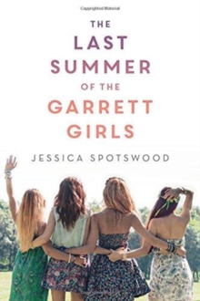 The Last Summer of the Garrett Girls, Paperback / softback Book The Last Summer of the Garrett Girls, Paperback / softback Book