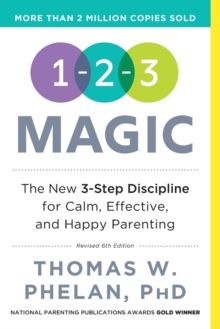 1-2-3 Magic : 3-Step Discipline For Calm, Effective, And Happy Parenting