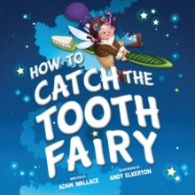How to Catch the Tooth Fairy, Hardback Book How to Catch the Tooth Fairy, Hardback Book