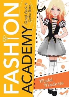 Fashion Academy : Model Madness, Paperback / softback Book Fashion Academy : Model Madness, Paperback / softback Book