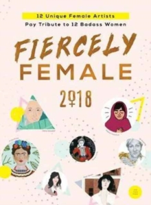 2018 Fiercely Female Wall Poster Calendar : 12 Unique Female Artists Pay Tribute to 12 Badass Women, Calendar Book 2018 Fiercely Female Wall Poster Calendar : 12 Unique Female Artists Pay Tribute to 12 Badass Women, Calendar Book