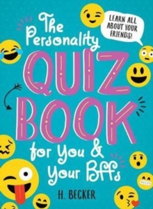 The Personality Quiz Book for You and Your BFFs: Learn All About Your Friends!, Paperback / softback Book The Personality Quiz Book for You and Your BFFs: Learn All About Your Friends!, Paperback / softback Book