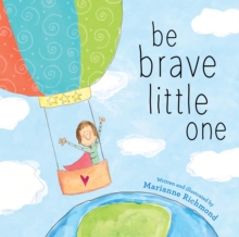 Be Brave Little One, Hardback Book Be Brave Little One, Hardback Book