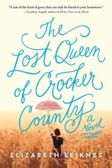 The Lost Queen of Crocker County : A Novel