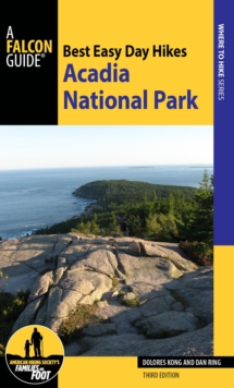 Best Easy Day Hikes Acadia National Park, Paperback / softback Book Best Easy Day Hikes Acadia National Park, Paperback / softback Book
