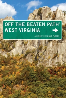 West Virginia Off the Beaten Path(R) : A Guide to Unique Places