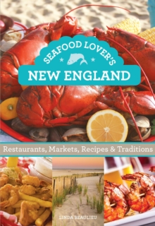 Seafood Lover's New England : Restaurants, Markets, Recipes & Traditions