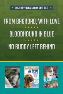 Heroic Dogs eBook Bundle : Three ebooks about dogs, military dogs, and police dogs