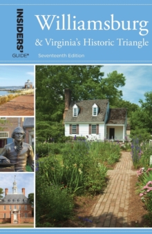 Insiders' Guide (R) to Williamsburg : And Virginia's Historic Triangle, Paperback Book Insiders' Guide (R) to Williamsburg : And Virginia's Historic Triangle, Paperback Book
