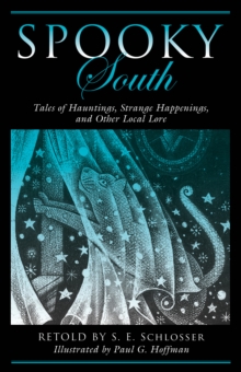 Spooky South : Tales of Hauntings, Strange Happenings, and Other Local Lore, Paperback Book Spooky South : Tales of Hauntings, Strange Happenings, and Other Local Lore, Paperback Book