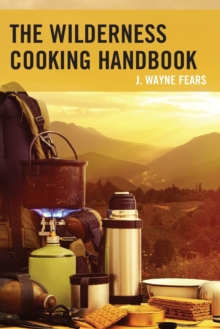 The Wilderness Cooking Handbook - Hive Books