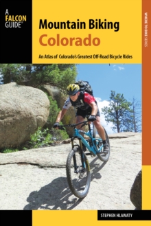 Mountain Biking Colorado : An Atlas of Colorado's Greatest Off-Road Bicycle Rides, Paperback Book Mountain Biking Colorado : An Atlas of Colorado's Greatest Off-Road Bicycle Rides, Paperback Book