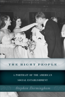 The Right People : A Portrait of the American Social Establishment, Paperback / softback Book The Right People : A Portrait of the American Social Establishment, Paperback / softback Book