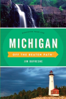 Michigan Off the Beaten Path (R) : Discover Your Fun, Paperback / softback Book Michigan Off the Beaten Path (R) : Discover Your Fun, Paperback / softback Book