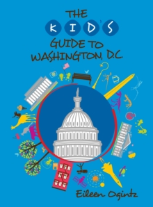 Kid's Guide to Washington, DC, Paperback / softback Book Kid's Guide to Washington, DC, Paperback / softback Book