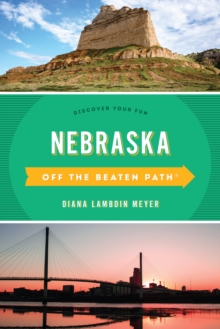 Nebraska Off the Beaten Path (R) : Discover Your Fun, Paperback / softback Book Nebraska Off the Beaten Path (R) : Discover Your Fun, Paperback / softback Book