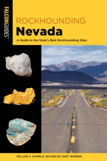 Rockhounding Nevada : A Guide to The State's Best Rockhounding Sites, Paperback / softback Book Rockhounding Nevada : A Guide to The State's Best Rockhounding Sites, Paperback / softback Book