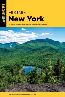 Hiking New York : A Guide To The State's Best Hiking Adventures, Paperback / softback Book Hiking New York : A Guide To The State's Best Hiking Adventures, Paperback / softback Book