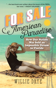 For Sale -- American Paradise : How Our Nation Was Sold an Impossible Dream in Florida, Paperback / softback Book For Sale -- American Paradise : How Our Nation Was Sold an Impossible Dream in Florida, Paperback / softback Book
