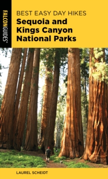 Best Easy Day Hikes Sequoia and Kings Canyon National Parks, Paperback / softback Book Best Easy Day Hikes Sequoia and Kings Canyon National Parks, Paperback / softback Book