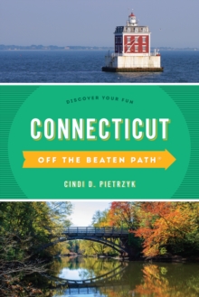 Connecticut Off the Beaten Path (R) : Discover Your Fun, Paperback / softback Book Connecticut Off the Beaten Path (R) : Discover Your Fun, Paperback / softback Book