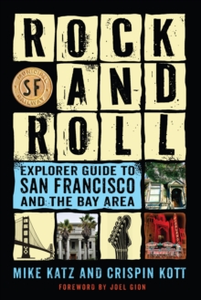 Rock and Roll Explorer Guide to San Francisco and the Bay Area