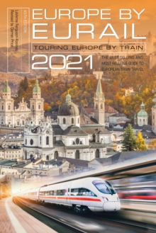 Europe by Eurail 2021 : Touring Europe by Train