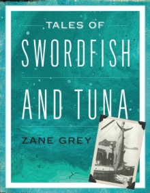 Tales of Swordfish and Tuna, Paperback / softback Book Tales of Swordfish and Tuna, Paperback / softback Book