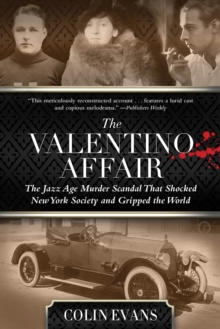 Valentino Affair : The Jazz Age Murder Scandal That Shocked New York Society and Gripped the World, Paperback / softback Book Valentino Affair : The Jazz Age Murder Scandal That Shocked New York Society and Gripped the World, Paperback / softback Book