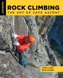 Rock Climbing : The Art of Safe Ascent