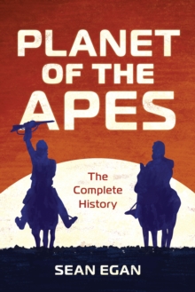 Planet of the Apes : The Complete History