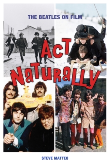 Act Naturally : The Beatles on Film