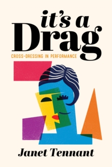 It's a Drag : Cross-Dressing in Performance