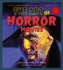 The Art Of Horror Movies : Revised and Updated, Second Edition